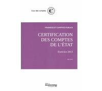 Certification des comptes de l'état : exercice 2013