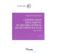 Certification Des Comptes Du Régime Général De Sécurite Sociale-Exercice 2015