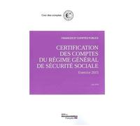 Certification Des Comptes Du Régime Général De Sécurite Sociale-Exercice 2015