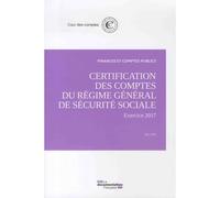 Certification des comptes du régime général de sécurité sociale-exercice 2017 - Cour Des Comptes - Documentation Francaise - broché - Etude