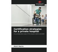 Certification strategies for a private hospital: In a comparative study of the situation before and after