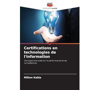 Certifications en technologies de l'information: Une approche axée sur la performance et les compétences
