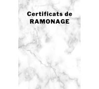 Certificats de Ramonage: 100 Attestations d'intervention pour l'entretien des poêles, cheminées et chaudières - Carnet pour ramoneurs en société ou indépendants