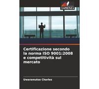 Certificazione secondo la norma ISO 9001:2008 e competitività sul mercato