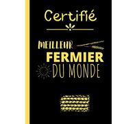 Certifié meilleur fermier du monde: Carnet de notes original pour agriculteur - cahier d'écriture super fermier - idéal pour un anniversaire, une fête ... pour Noël | 100 pages au format 7*10 pouces