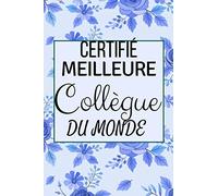 Certifié Meilleure Collègue du Monde: Journal et carnet de notes amitié drôle pour femme , humour marrant avec les amies de travail employé , idée cadeau depart en retraite ou anniversaire