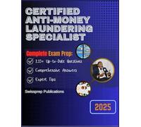 Certified Anti-money Laundering Specialist Exam prep 2025: 235+ Up-to-date questions, Comprehensive answers and Expert tips