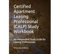 Certified Apartment Leasing Professional (CALP) Study Workbook: An Independent Study Guide for Leasing Professionals