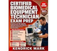 CERTIFIED BIOMEDICAL EQUIPMENT TECHNICIAN EXAM PREP: Preparation for the CBET Examination: Six-Domain Review, Five Teaching-First 100-Question Practice Tests, Crash-Course Rationales and Retake Packs