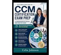 Certified Case Management Exam Prep 2026-2027: Complete CCM Study Guide with Practice Questions and Proven Strategies for Certification Success