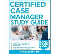 CERTIFIED CASE MANAGER STUDY GUIDE 2026-2027: Score Higher Using 1000 Actual Test Questions with Thorough Explanations
