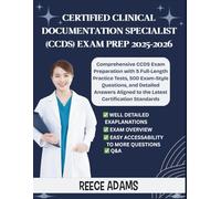 CERTIFIED CLINICAL DOCUMENTATION SPECIALIST (CCDS) EXAM PREP 2025-2026: Comprehensive CCDS Exam Preparation with 5 Full-Length Practice Tests, 500 ... Aligned to the Latest Certification Standards