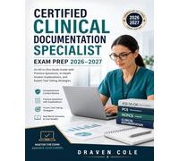 Certified Clinical Documentation Specialist Exam Prep 2026-2027: An All-in-One Study Guide with Practice Questions, In-Depth Answer Explanations, and Expert Test-Taking Strategies