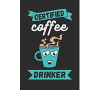 Certified Coffee Drinker: 2022 Monthly & Weekly Dated Planner For Coffee Loving Dad Mom Friends Coworkers