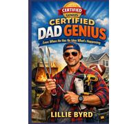 Certified Dad Genius: Even When He Has No Idea What's Happening