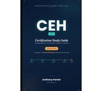 CERTIFIED ETHICAL HACKER (CEH) Certification Study Guide: 2026 Edition - Fully Updated for CEH v13: Master the Five Phases of Ethical Hacking, AI-Powered Offense & Defense.