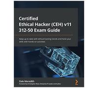 Certified Ethical Hacker (Ceh) V12 312-50 Exam Guide