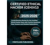 CERTIFIED ETHICAL HACKERS EXAM STUDY GUIDE 2025-2026: Comprehensive Review for the Certified Ethical Hackers Exam with Practice Questions, Clear Answers and Detailed Explanations