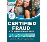 CERTIFIED FRAUD EXAMINER EXAM PREP 2025-2026: Includes 3 Full-Length Practice Tests, 1000+ Targeted Questions, Bonus Drills, Answer Keys and Explanations