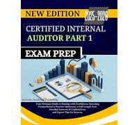 CERTIFIED INTERNAL AUDITOR PART 1 EXAM PREP 2025-2026: Your Ultimate Guide to Passing with Confidence, featuring Comprehensive Practice Questions, a ... & Explanations, and Expert Tips for Success.