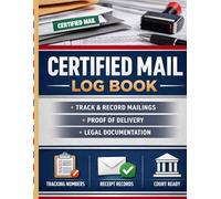 Certified Mail Log Book: Track Outgoing and Incoming Mail, Return Receipts, Delivery Confirmation, Expenses, Legal Notices, and Monthly Totals