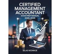 Certified Management Accountant Exam Prep Manual 2025-2026: Financial Planning, Analysis & Control with Practice Questions and Expert Guidance for CMA Preparation