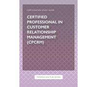 Certified Professional in Customer Relationship Management (CPCRM)