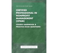 Certified Professional in Nonprofit Management (CPNM) - Course Handbook & Exam Questions