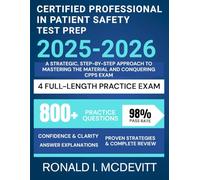 Certified Professional in Patient Safety Test Prep 2025-2026: A Strategic, Step-by-Step Approach to Mastering the Material and Conquering CPPS Exam