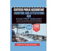 Certified Public Accountant {Auditing And Attestation} EXAM PREP 2026-2027: The All-In-One Preparation Guide With 1500 Realistic Practice Questions And Detailed Answer Explanations