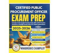 CERTIFIED PUBLIC PROCUREMENT OFFICER EXAM PREP 2025-2026: Includes 2 Full-Length Practice Tests, 800+ CPPO Practice Questions, Strategic Study Drills & In-Depth Explanations