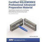 Certified Solidworks Professional Advanced Preparation Material (Solidworks 2021)