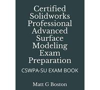 Certified Solidworks Professional Advanced Surface Modeling Exam Preparation