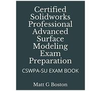 Certified Solidworks Professional Advanced Surface Modeling Exam Preparation