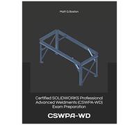 Certified Solidworks Professional Advanced Weldments (Cswpa-Wd) Exam Preparation