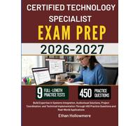 CERTIFIED TECHNOLOGY SPECIALIST EXAM PREP 2026 2027: Build Expertise in Systems Integration, Audiovisual Solutions, Project Coordination, and ... Questions and Real-World Applications