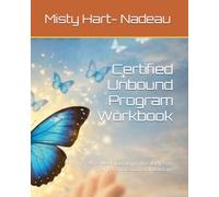 Certified Unbound Program Workbook: A 33-Week Journey to Breaking Free of Anger and Emotional Bondage