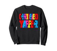 Certified Yapper - Bold & Sarcastic Talking Champion Tee Sweatshirt