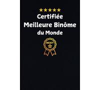 Certifiée Meilleure Binôme du Monde: Un carnet de notes pour nos aventures, nos idées et nos rêves en un seul notebook | idée Cadeau Personnalisé binôme de travail , Amis, Collègues, Femme, Fille