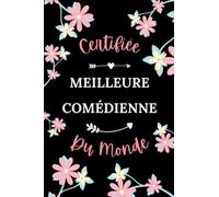 Certifiée meilleure comédienne du monde: Carnet de notes comédienne humour - 110 pages lignées - métier cadeau comédienne original