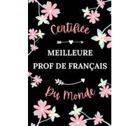 Certifiée meilleure Prof de français du monde: Carnet de notes Prof de français humour - 110 pages lignées - métier cadeau Prof de français original