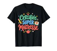 Certifiée Super Maîtresse Cadeau Maîtresse École Humour T-Shirt