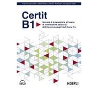 Certit B1. Manuale Di Preparazione All'esame Di Certificazione Italiano L2 Dell'università Degli Studi Roma Tre