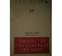 Certitudes Et Incertitudes De L'histoire - Trois Colloques Sur L'histoire