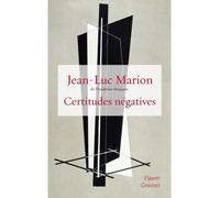 Certitudes négatives - Jean-Luc Marion - Grasset - broché - Essai