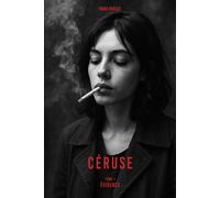 Céruse, tome 1 Évidence - Mara Mirage - Librinova - broché - Roman