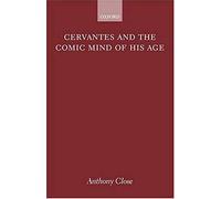 Cervantes and the Comic Mind of His Age A. J. Close (Auteur)