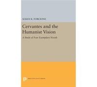 Cervantes And The Humanist Vision Alban K Forcione, (Auteur)