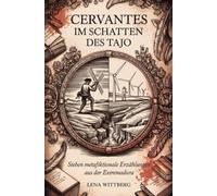 Cervantes im Schatten des Tajo: Sieben metafiktionale Erzählungen aus der Extremadura