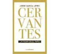 Cervantes: La Figura En El Tapiz - García López, Jorge García López, Jorge (Auteur)